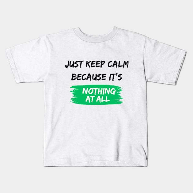 Nothing At All. Kids T-Shirt by ElitePrinters